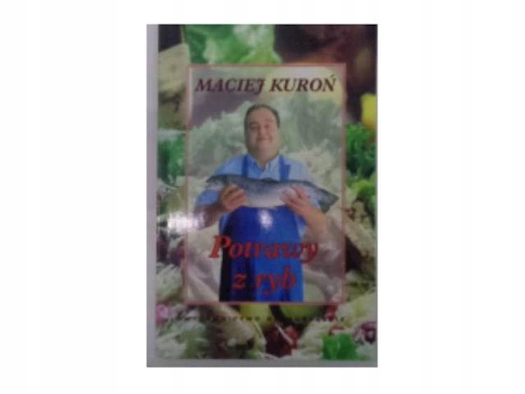 Potrawy z ryb - Maciej Kuroń