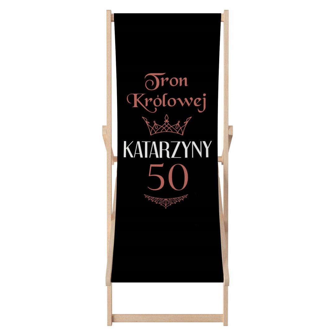 Leżak Urodziny Imieniny 18 20 30 40 50 lat z imieniem Tron Królowej