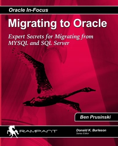 Prusinski, Ben Migrating to Oracle: Expert Secrets for Migrating from MySQL