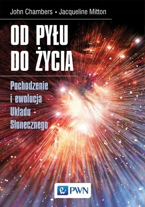 OD PYŁU DO ŻYCIA, CHAMBERS JOHN, MITTON JACQUELINE