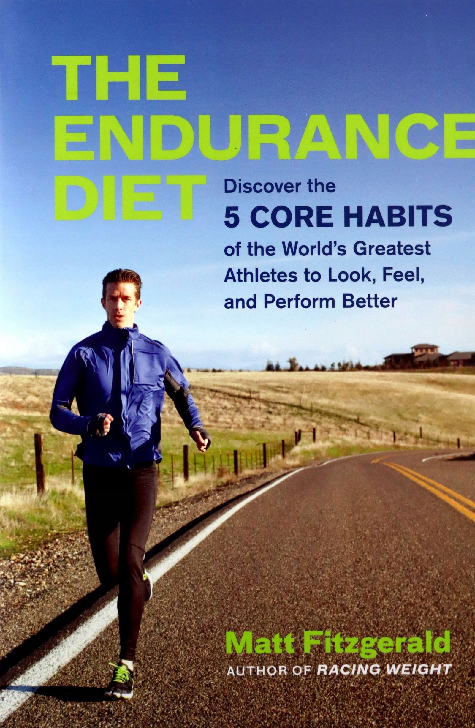

The Endurance Diet: Discover The 5 Core Habits Of