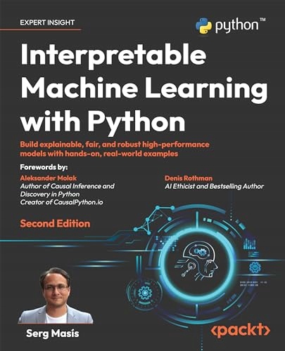 Interpretable Machine Learning with Python: Build explainable, fair ...