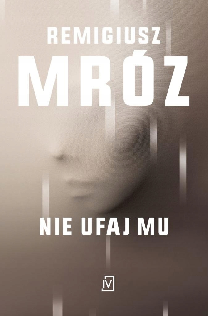 

Remigiusz Mróz Mróz Remigiusz Nie ufaj mu