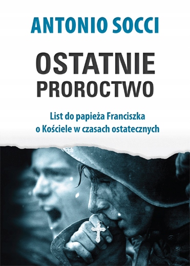 

Ostatnie proroctwo Antonio Socci