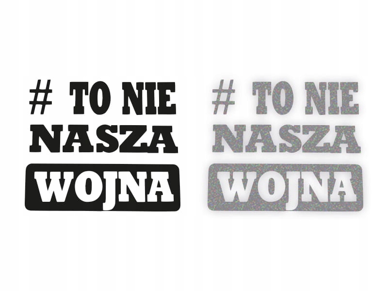 #TO NIE NASZA WOJNA - Naklejka na samochód na auto ODBLASKOWA