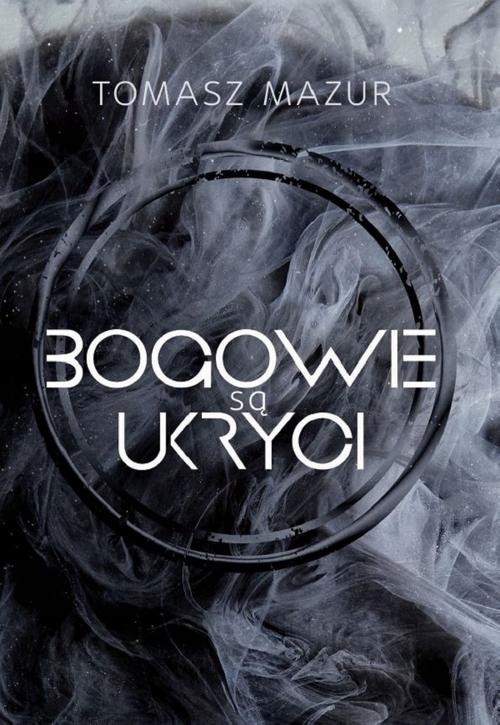 BOGOWIE SĄ UKRYCI TOMASZ MAZUR EBOOK