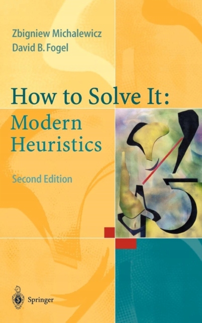 How to Solve It: Modern Heuristics ZBIGNIEW MICHALEWICZ