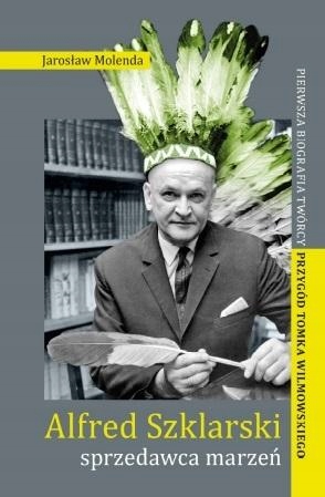 

Alfred Szklarski Sprzedawca Marzeń Jarosław..