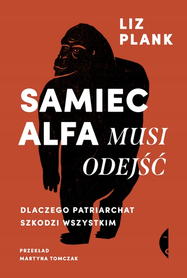 

Samiec alfa musi odejść. Liz Plank