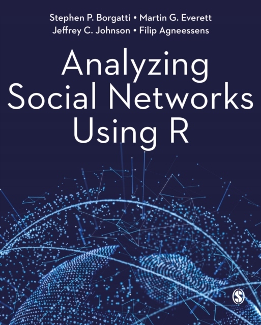 Analyzing Social Networks Using R STEPHEN P. BORGATTI