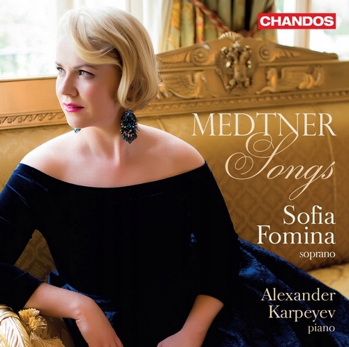 Medtner Songs Sofia Fomina Chandos