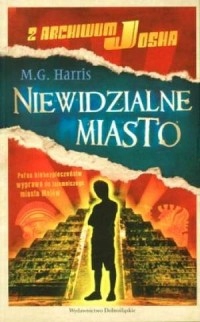 Niewidzialne miasto Maria Guadalupe Harris