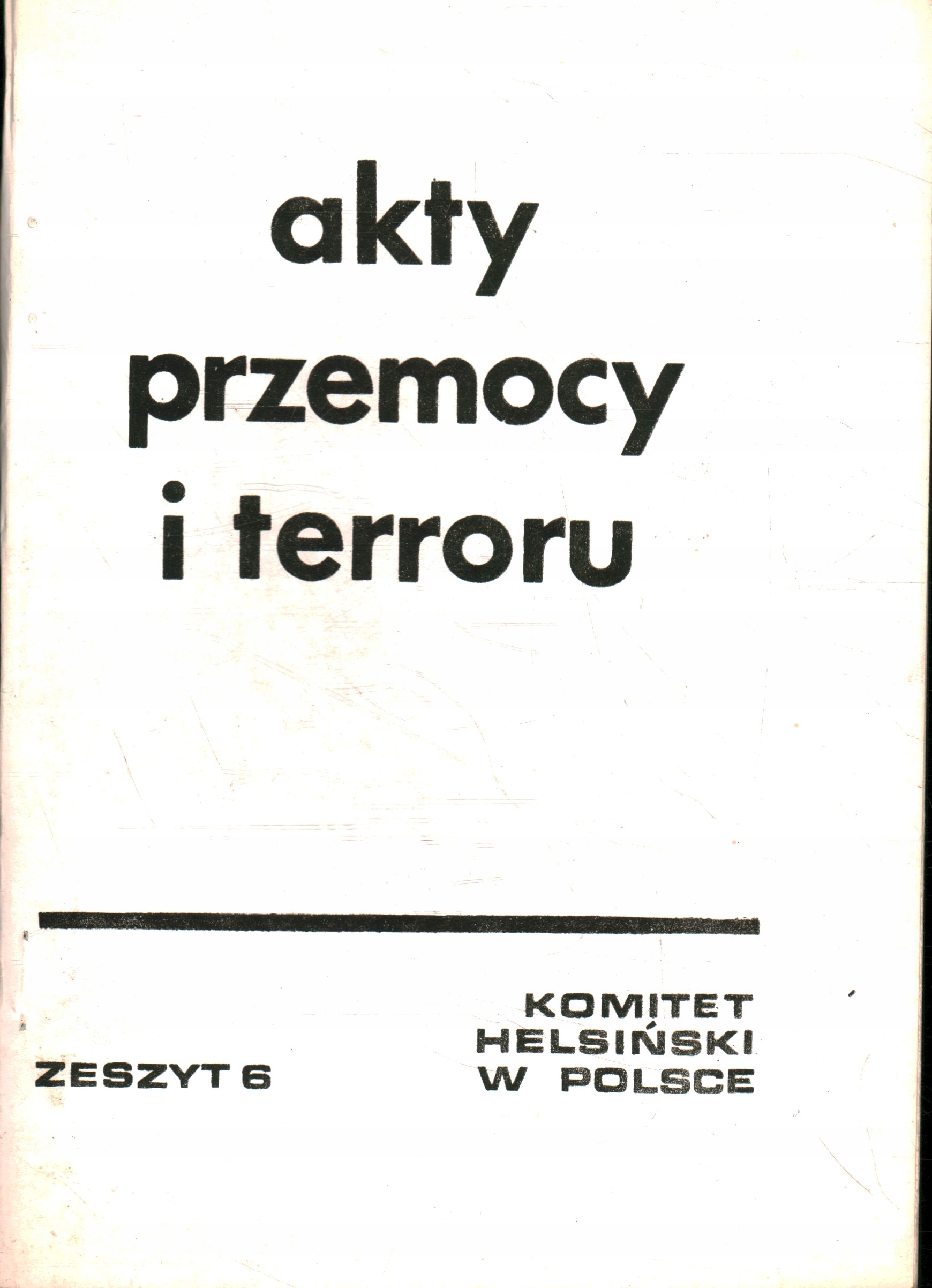 AKTY PRZEMOCY I TERRORU - KOMITET HELSIŃSKI W POLSCE - DRUGI OBIEG