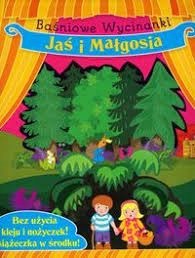 Jaś i Małgosia. Baśniowe wycinanki Praca zbiorowa
