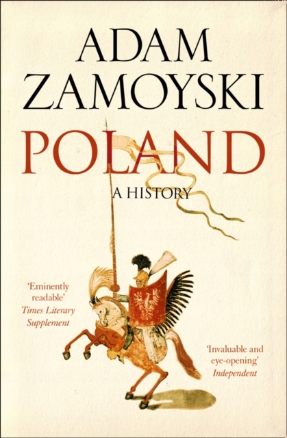 

Poland. A history. Adam Zamoyski