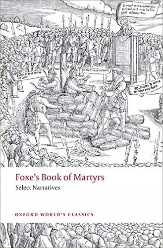 FOXE'S BOOK OF MARTYRS SELECT NARRATIVES (OXFORD WORLD'S CLASSICS) - John F