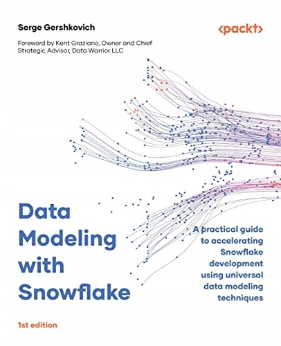Data Modeling with Snowflake: A practical guide to accelerating Snowflake