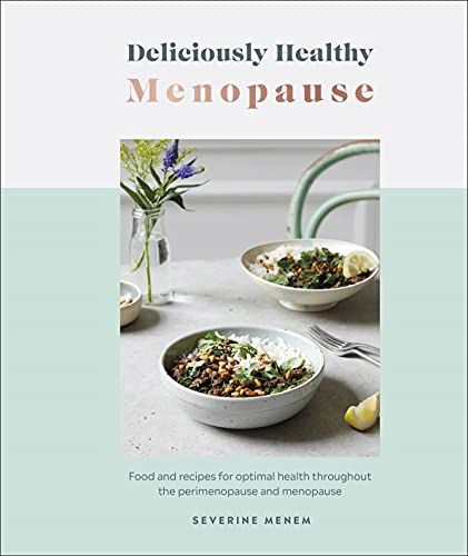 DELICIOUSLY HEALTHY MENOPAUSE: FOOD AND RECIPES FO