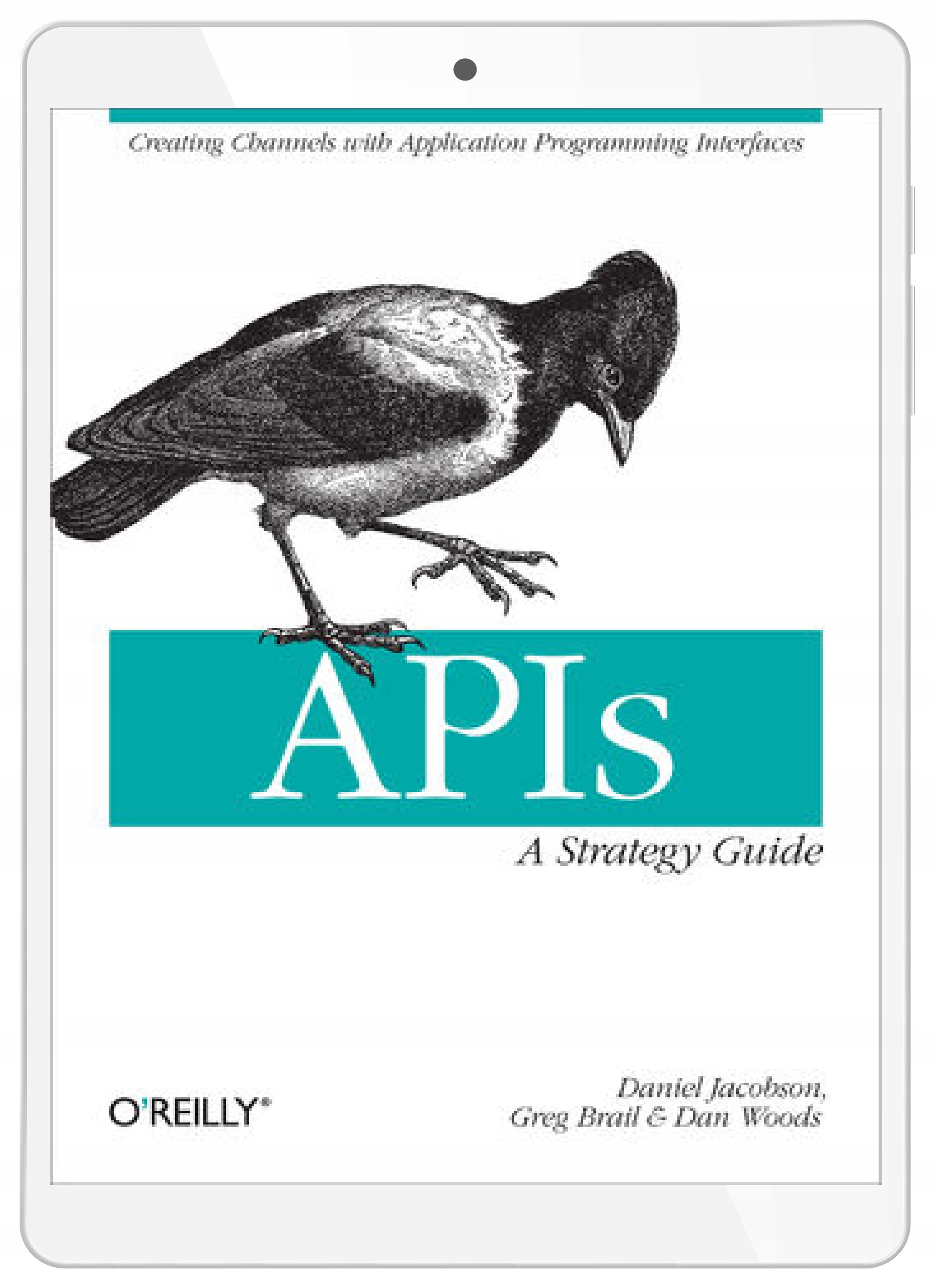 APIs: A Strategy Guide. Creating Channels with