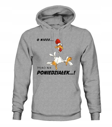 

Bluza Śmieszna Prezent ...tylko Nie Poniedziałek