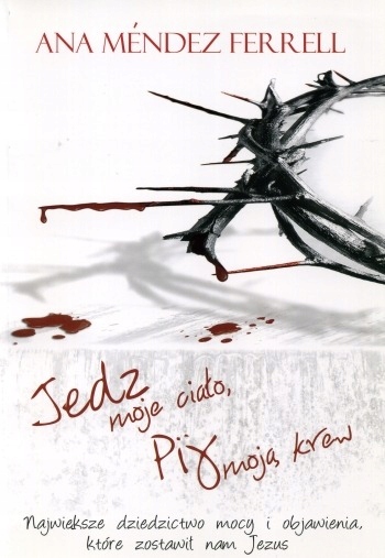 Jedz moje ciało, pij moją krew