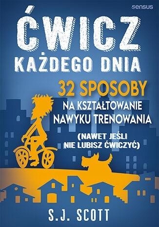 

Ćwicz Każdego Dnia. 32 Sposoby Na Kształtowanie...