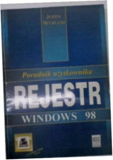 Rejestr Windows 98. Poradnik użytkownika - Woram