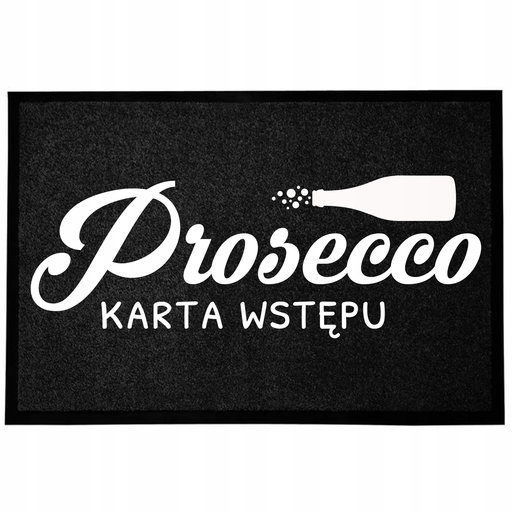 Wycieraczka Wejściowa 40X60 Czarna Do Domu Z Humorem Prosecco Karta Wstępu
