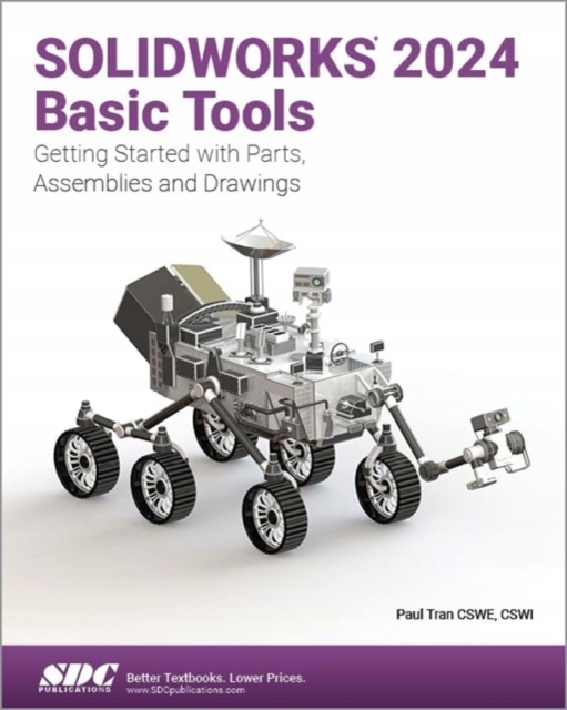 SOLIDWORKS 2024 Basic Tools: Getting Started with Parts, Assemblies and Dra