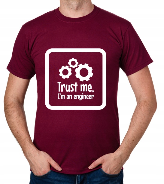 

koszulka Trust Me I'M An Engineer prezent