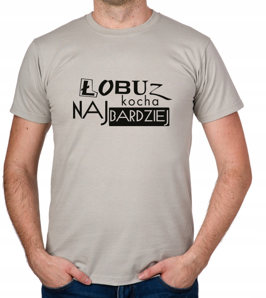 

koszulka Chłopaka Łobuz Kocha Najbardziej prezent