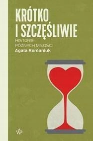 

Krótko I Szczęśliwie. Historie Późnych Miłości