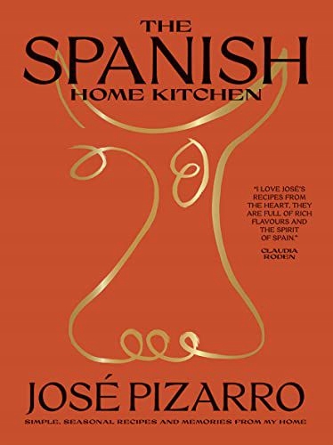 THE SPANISH HOME KITCHEN: SIMPLE, SEASONAL RECIPES