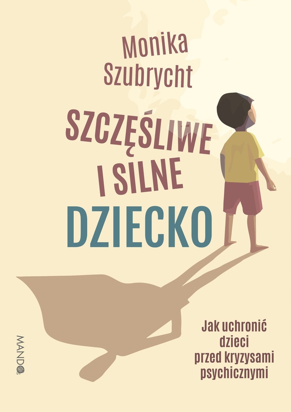 

Szczęśliwe i silne dziecko Jak uchronić dzieci...