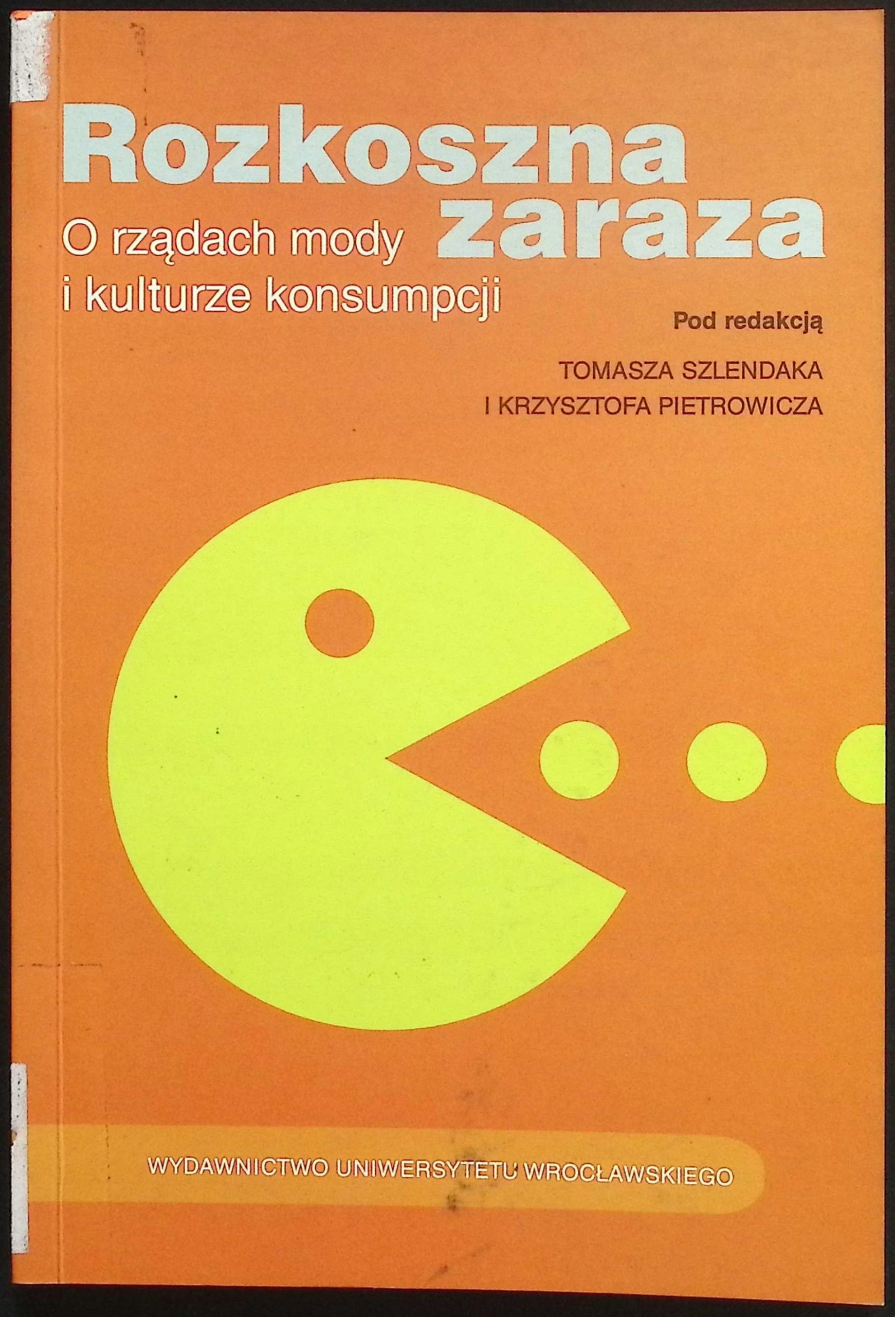 Rozkoszna zaraza o rządach mody i kulturze konsumpcji