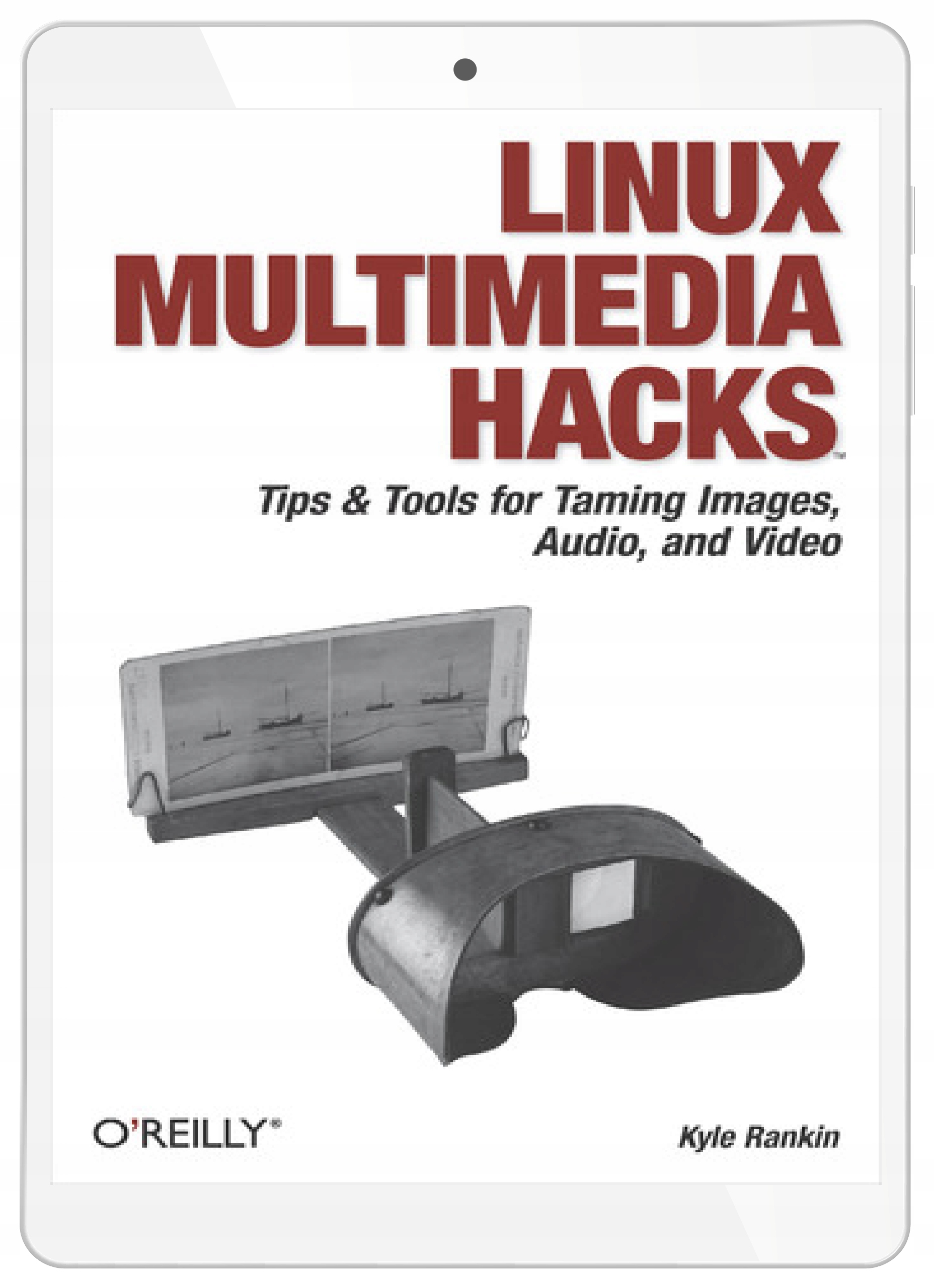 Linux Multimedia Hacks. Tips & Tools for