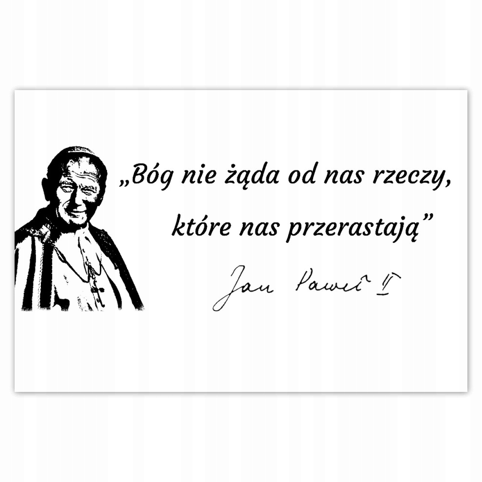 

Plakaty 93x62 Bóg nie żąda od nas rzeczy
