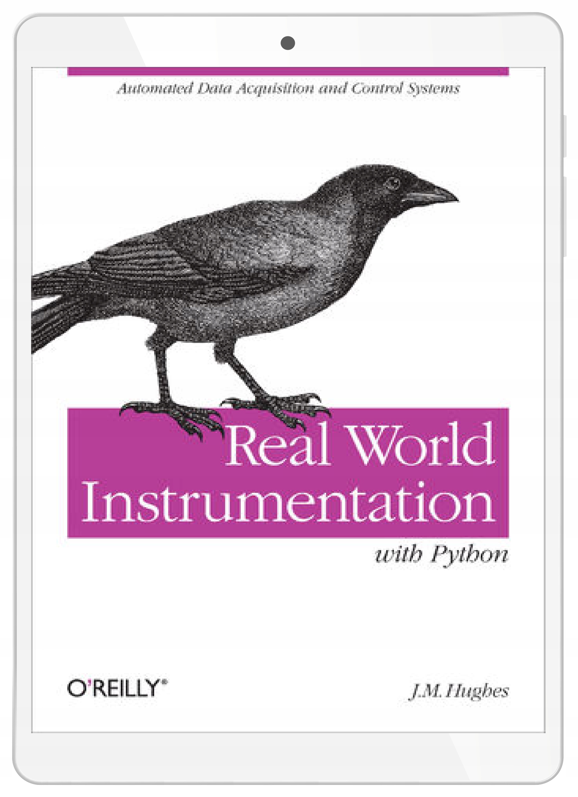Real World Instrumentation with Python. Automated Data Acquisition and
