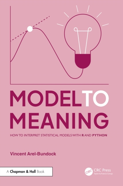 Model to Meaning: How to Interpret Statistical Models with R and Python ...