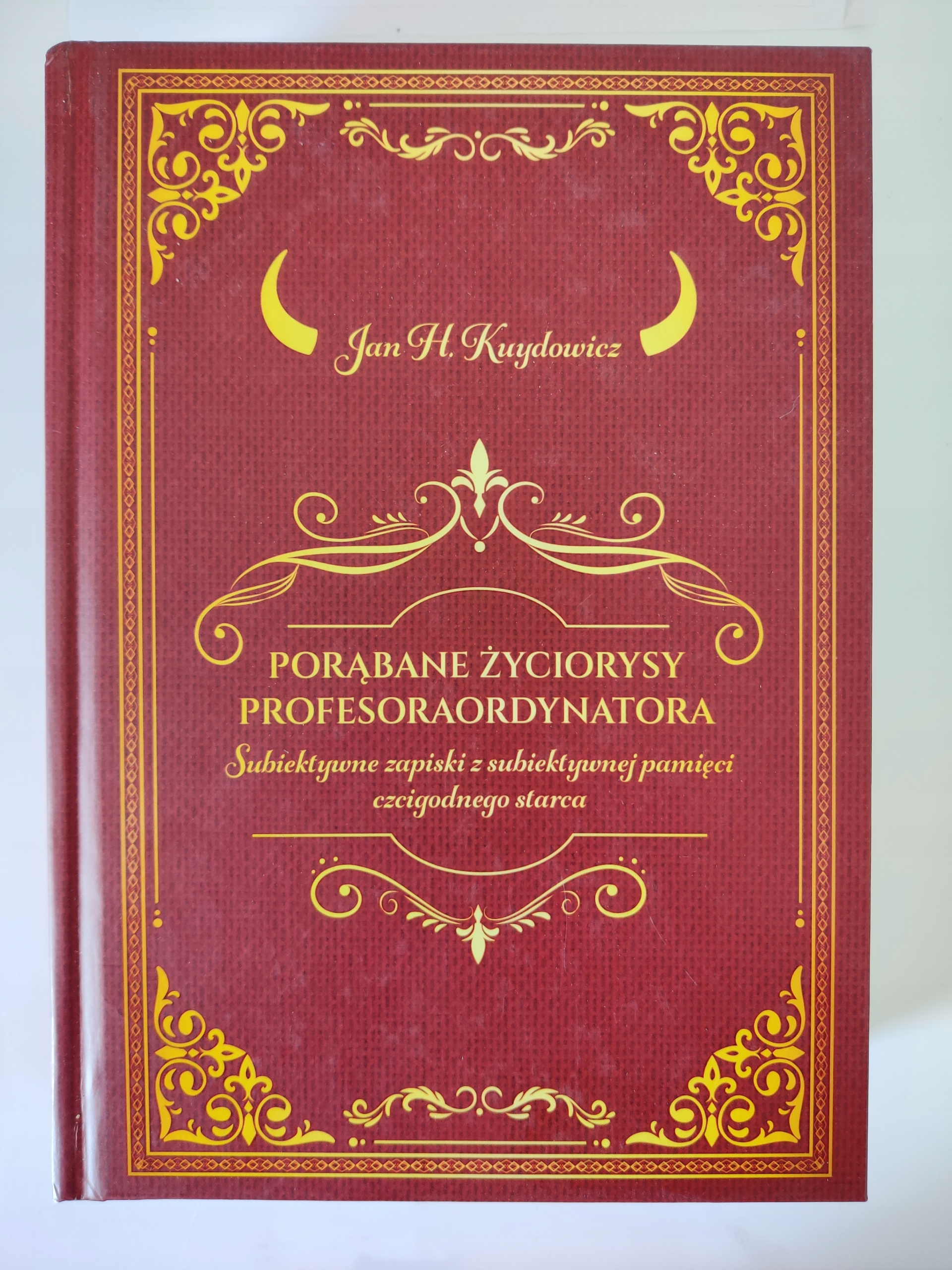 Porąbane życiorysy profesoraordynatora Jan H. Kuydowicz