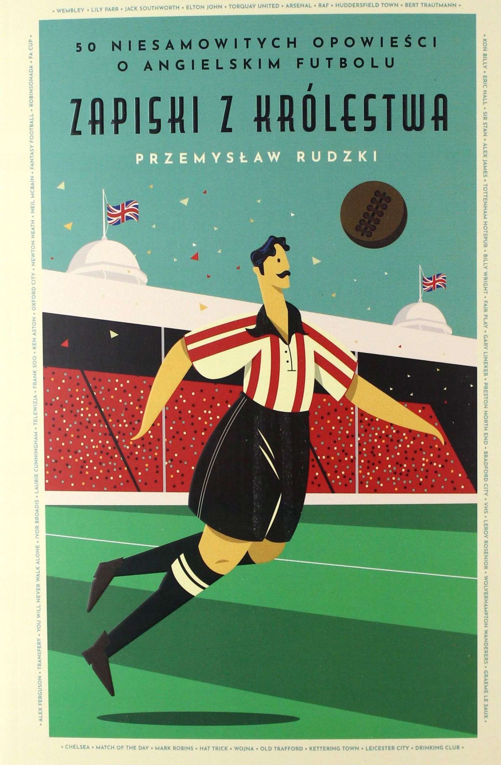 ZAPISKI Z KRÓLESTWA. 50 NIESAMOWITYCH HISTORII O ANGIELSKIM FUTBOLU - Przem