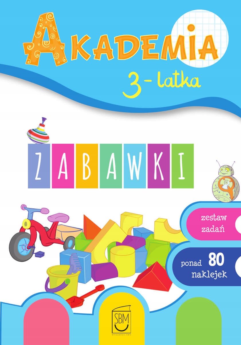 AKADEMIA 3-LATKA TRZYLATKA ZABAWKI 80 naklejek zadania z naklejkami