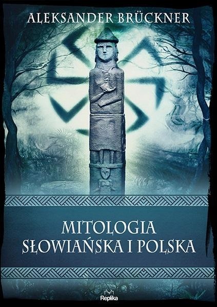 MITOLOGIA SŁOWIAŃSKA I POLSKA, ALEKSANDER BRCKNER