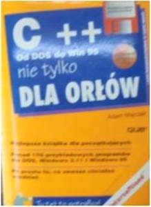 C ++ Od DOS do WIN 95 nie - ADAM MAJCZAK
