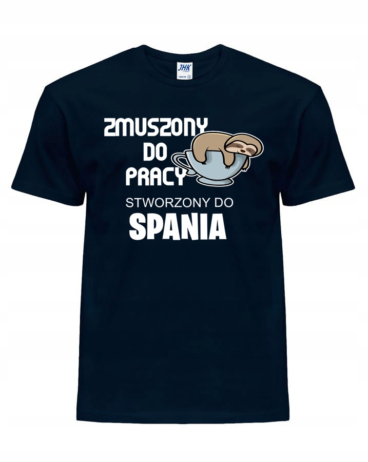 

koszulka Zmuszony Do Pracy Stworzony Do Spania 4XL