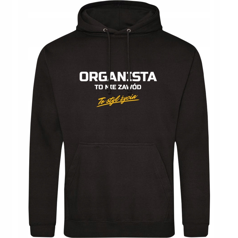 

Organista To Styl Życia Bluza Z Kapturem