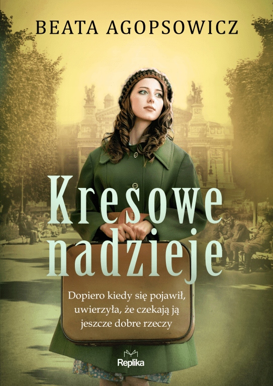 

Kresowe nadzieje Beata Agopsowicz