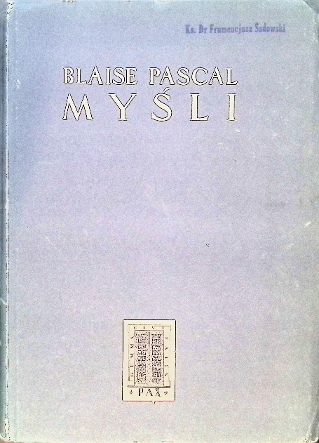 Blaise Pascal - Pascal Myśli
