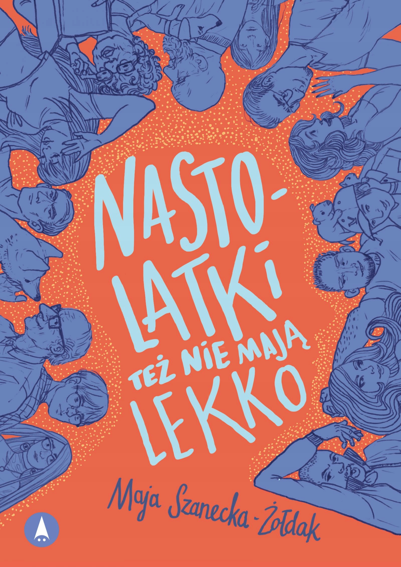 

Nastolatki też nie mają lekko Maja Szanecka-Żołdak