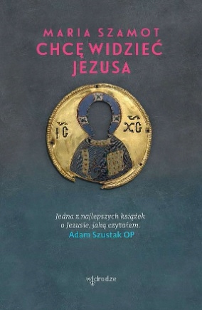 Chcę widzieć Jesusa Adam Szustak
